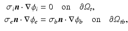 $$\begin{aligned} \begin{aligned} \sigma _i\varvec{n}\cdot \nabla \phi _{i}&=0\quad \text {on}\quad \partial \varOmega _{t},\\ \sigma _{e}\varvec{n}\cdot \nabla \phi _{e}&=\sigma _{b}\varvec{n}\cdot \nabla \phi _{b}\quad \text {on}\quad \partial \varOmega _{tb}, \end{aligned} \end{aligned}$$