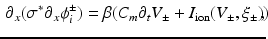 $$\begin{aligned} \partial _x (\sigma ^* \partial _x \phi ^\pm _i) = \beta (C_m \partial _t V_\pm +I_{\text {ion}}(V_\pm ,\xi _\pm ))\!\!\!, \end{aligned}$$