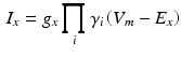 $$\begin{aligned} I_x = g_x \prod _{i} \gamma _i \left( V_m - E_x \right) \end{aligned}$$