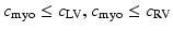 $$c_\text {myo} \le c_\text {LV}, c_\text {myo} \le c_\text {RV}$$