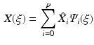 $$\begin{aligned} X(\xi )=\sum ^{p}_{i=0}\hat{X}_{i}{\varPsi }_i(\xi ) \end{aligned}$$