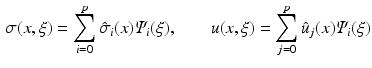 $$\begin{aligned} \sigma (x,\xi )=\sum ^{p}_{i=0}\hat{\sigma }_{i}(x){\varPsi }_i(\xi ), \qquad u(x,\xi )=\sum ^{p}_{j=0}\hat{u}_{j}(x){\varPsi }_i(\xi ) \end{aligned}$$