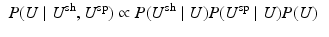 $$\begin{aligned} \begin{aligned} P(U \mid U^{\mathrm {sh}}, U^{\mathrm {sp}})&\propto P(U^{\mathrm {sh}} \mid U)P(U^{\mathrm {sp}} \mid U)P(U) \end{aligned} \end{aligned}$$