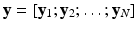 $$\mathbf {y} = [\mathbf {y}_1; \mathbf {y}_2; \dots ; \mathbf {y}_N]$$