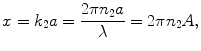 $$x = k_{2} a = \frac{{2\pi n_{2} a}}{\lambda } = 2\pi n_{2} A,$$
