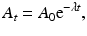 $$ {A}_t={A}_0{\mathrm{e}}^{-\lambda t}, $$