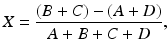 $$ X=\frac{\left(B+C\right)-\left(A+D\right)}{A+B+C+D}, $$