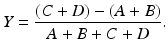 $$ Y=\frac{\left(C+D\right)-\left(A+B\right)}{A+B+C+D}. $$