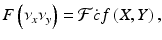 $$ F\left({\nu}_x{\nu}_y\right)=\mathcal{F}\dot{c}f\left(X,Y\right), $$