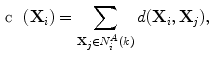 $$\begin{aligned} \fancyscript{C}(\mathbf{{X}}_i) = \sum \limits _{\mathbf{{X}}_j\in N_{i}^A(k) }d( \mathbf{{X}}_i, \mathbf{{X}}_j), \end{aligned}$$