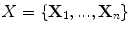 $$X = \{\mathbf{{X}}_1,..., \mathbf{{X}}_n\}$$