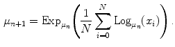 $$\begin{aligned} \mu _{n+1} = \mathrm{Exp }_{\mu _n}\Biggl ( \frac{1}{N}\sum _{i=0}^N \mathrm{Log }_{\mu _n}(x_i)\Biggr ){\,\text {.}} \end{aligned}$$