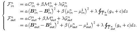 $$\begin{aligned} \left\{ \begin{array}{llll} {\mathcal {F}}^{n}_{in} &{}= \alpha {\mathcal {O}}^{n}_{in} + \beta {\mathcal {M}}^{n}_{in} + \lambda {\mathcal {G}}^{n}_{in}\\ &{}= \alpha \big ( \varvec{B}_{in}^{n} - \varvec{B}_{in}^{1}\big )^{2} + \beta \big ( \mu _{in}^{n} - \mu _{in}^{1}\big )^{2} + \lambda \oint _{\,\overrightarrow{\Gamma }_{in}^{n}} (g_{n} + c) ds\\ {\mathcal {F}}^{n}_{out} &{}= \alpha {\mathcal {O}}^{n}_{out} + \beta {\mathcal {M}}^{n}_{out} + \lambda {\mathcal {G}}^{n}_{out}\\ &{}= \alpha \big ( \varvec{B}_{out}^{n} - \varvec{B}_{out}^{1}\big )^{2} + \beta \big ( \mu _{out}^{n} - \mu _{out}^{1}\big )^{2} + \lambda \oint _{\,\overrightarrow{\Gamma }_{out}^{n}} (g_{n} + c) ds . \end{array} \right. \end{aligned}$$