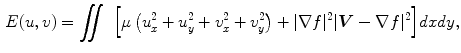 $$\begin{aligned} E(u,v) = \int \!\!\!\!\int \ \Big [\mu \left( u_{x}^{2}+u_{y}^{2}+v_{x}^{2}+v_{y}^{2}\right) + |\nabla {f}|^{2} |\varvec{ V}-\nabla {f}|^{2}\Big ] d x d y , \end{aligned}$$