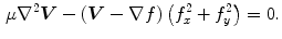 $$\begin{aligned} \mu \nabla ^{2} \varvec{V}-(\varvec{V}-\nabla {f})\left( f_{x}^{2}+f_{y}^{2}\right) =0. \end{aligned}$$