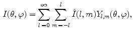 $$\begin{aligned} I(\theta ,\varphi )=\sum _{l\,=\,0}^\infty {\sum _{m\,=\,-l}^l {\hat{{I}}(l,m)Y_{l,m} (\theta ,\varphi )} ,} \end{aligned}$$