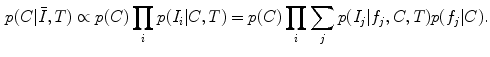 $$\begin{aligned} p(C|\bar{{I}},T)\propto p(C)\prod _i {p(I_i } |C,T)=p(C)\prod _i {\sum _j {p(I_j |f_j ,C,T)p(f_j |C)} } . \end{aligned}$$