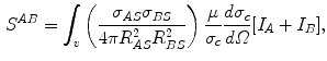 $$\begin{aligned} S^{AB}=\int _v\left( \frac{\sigma _{AS}\sigma _{BS}}{4\pi R^2_{AS}R^2_{BS}}\right) \frac{\mu }{\sigma _c}\frac{d\sigma _c}{d\varOmega }[I_A+I_B], \end{aligned}$$