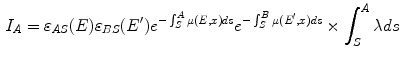 $$\begin{aligned} I_A = \varepsilon _{AS}(E)\varepsilon _{BS}(E^{\prime })e^{-\int ^A_S\mu (E,x)ds} e^{-\int ^B_S\mu (E^{\prime },x)ds}\times \int ^A_S\lambda ds \end{aligned}$$