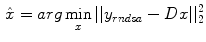 $$\begin{aligned} \hat{x} = arg \min _x || y_{rndsa} - Dx||_2^2 \end{aligned}$$