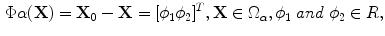 $$\begin{aligned} \Phi {\alpha }\mathbf{(X)}= \mathbf{X}_{0}-\mathbf{X}= [\phi _1\phi _2]^T, \mathbf{X}\in \Omega _{\alpha }, \phi _{1} \;and\; \phi _{2}\in R, \end{aligned}$$