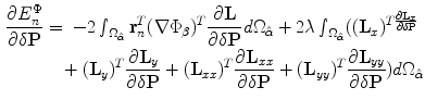 $$\begin{aligned} \frac{\partial E^\Phi _n}{\partial \delta \mathbf{P}}&=\;-2 \mathop {\smallint }\nolimits _{\Omega _{\hat{\alpha }}}\mathbf{r}^T_n(\nabla \Phi _\beta )^T \frac{\partial \mathbf{L}}{\partial \delta \mathbf{P}}d\Omega _{{\hat{\alpha }}}+2\lambda \mathop {\smallint }\nolimits _{\Omega _{\hat{\alpha }}}((\mathbf{L}_x)^{{T} \frac{\partial \mathbf{L}_{x}}{\partial \delta \mathbf{P}}}\nonumber \\&\quad +(\mathbf{L}_{y})^{T} \frac{\partial \mathbf{L}_y}{\partial \delta \mathbf{P}} +({\mathbf{L}_{xx}})^T\frac{\partial \mathbf{L}_{xx}}{\partial \delta \mathbf{P}}+({\mathbf{L}_{yy}})^T\frac{\partial \mathbf{L}_{yy}}{\partial \delta \mathbf{P}}) d\Omega _{{\hat{\alpha }}} \end{aligned}$$