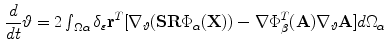 $$\begin{aligned} \frac{d}{dt}\vartheta = 2\mathop {\smallint }\nolimits _{\Omega \alpha }\delta _\varepsilon \mathbf{r}^T[\nabla _\vartheta (\mathbf{SR}\Phi _\alpha (\mathbf{X})) - \nabla \Phi ^T_{\beta }(\mathbf{A})\nabla _\vartheta {\mathbf{A}}] d \Omega _\alpha \end{aligned}$$