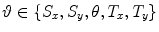 $$\vartheta \in \{S_x, S_y, \theta , T_x, T_y\}$$