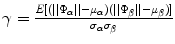 $$\gamma = \frac{E[(||\Phi _\alpha ||-\mu _\alpha )(||\Phi _\beta ||-\mu _\beta )]}{\sigma _\alpha \sigma _\beta }$$