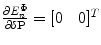 $$\frac{\partial E^\Phi _n}{\partial \delta \mathbf{P}} = [0\quad 0]^{T}$$