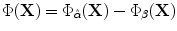 $$\Phi (\mathbf{{X}}) = {\Phi _{\hat{\alpha }}}(\mathbf{{X}})-\Phi _{\beta }(\mathbf{{X}})$$