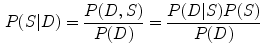 $$\begin{aligned} P(S{|}D)=\frac{P(D,S)}{P(D)}=\frac{P(D{|}S)P(S)}{P(D)} \end{aligned}$$