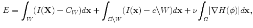 $$\begin{aligned} E={\int \!\!}_{W}(I(\mathbf{X})-C_{W})d\mathbf{x}+{\int \!\!}_{\varOmega \backslash W}(I(\mathbf{x})-c\backslash W)d\mathbf{x}+ {\nu }{\int \!\!}_{\varOmega }|{\nabla }H(\phi )|d\mathbf{x}, \end{aligned}$$