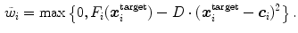 $$\begin{aligned} \tilde{w}_i = \mathrm{max}\left\{ 0, F_i(\varvec{x}^\mathrm{target}_i) - D \cdot ( \varvec{x}^\mathrm{target}_i - \varvec{c}_i )^2 \right\} . \end{aligned}$$