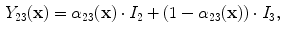 $$\begin{aligned} Y_{23}({\mathbf {x}})&= \alpha _{23}({\mathbf {x}})\cdot I_2 + (1 - \alpha _{23}({\mathbf {x}}))\cdot I_3, \end{aligned}$$