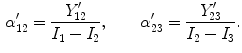 $$\begin{aligned} \alpha '_{12}= \frac{Y'_{12}}{I_1-I_2}, \quad \quad \alpha '_{23} = \frac{Y'_{23}}{I_2-I_3}. \end{aligned}$$