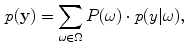 $$\begin{aligned} p({\mathbf {y}}) = \sum _{\omega \in \Omega }P(\omega ) \cdot p(y|\omega ), \end{aligned}$$