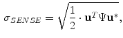 $$\begin{aligned} \sigma _{SENSE}=\sqrt{\frac{1}{2}\cdot {\mathbf {u}}^{T}\Psi {\mathbf {u}}^*}, \end{aligned}$$