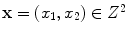 $${\mathbf {x}} = (x_1,x_2) \in Z^2$$