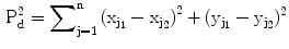 $$\begin{aligned} \mathrm{{P}}_\mathrm{{d}}^{2} = \sum \nolimits _{{\mathrm{j} = 1}}^{\mathrm{n}} \left( {\mathrm{x}_{{\mathrm{j}_{1}}} - \mathrm{x}_{{\mathrm{j}_{2}}}} \right) ^{2} + (\mathrm{y}_{{\mathrm{j}_{1}}} - \mathrm{y}_{{\mathrm{j}_{2}}})^{2} \end{aligned}$$