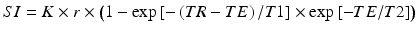 
$$ SI=K\times r\times \left(1- \exp \left[-\left(TR-TE\right)/T1\right]\times \exp \left[-TE/T2\right]\right) $$
