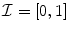 $$\mathcal {I}=[0,1]$$