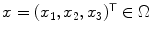 $$x=(x_{1},x_{2},x_{3})^{\mathsf {T}}\in \Omega $$