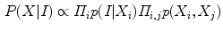 $$\begin{aligned} P(X|I)\propto \varPi _{i}p(I|X_{i})\varPi _{i,j}p(X_{i},X_{j}) \end{aligned}$$