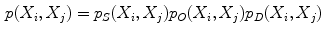 $$\begin{aligned} p(X_{i},X_{j})=p_{S}(X_{i},X_{j})p_{O}(X_{i},X_{j})p_{D}(X_{i},X_{j}) \end{aligned}$$