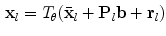 $$\begin{aligned} \mathbf {x}_l = T_\mathbf {\theta }(\bar{\mathbf {x}}_l + \mathbf {P}_l\mathbf {b}+ \mathbf {r}_l) \end{aligned}$$