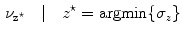 $$\begin{aligned} \mathbf {\nu _{z^\star }} \quad | \quad z^\star = {\arg \!\min } \{ \sigma _z \} \end{aligned}$$