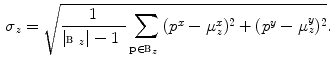 $$\begin{aligned} \sigma _z = \sqrt{ \frac{1}{|\fancyscript{B}_{z}|-1} \sum _{\mathbf {p} \in \fancyscript{B}_{z}} (p^x - \mu _z^x)^2 + (p^y - \mu _z^y)^2}. \end{aligned}$$