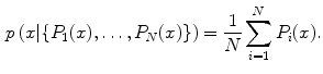 $$\begin{aligned} p\left( x|\{P_1(x),\ldots ,P_N(x)\}\right) = \frac{1}{N}\sum _{i=1}^{N}P_i(x). \end{aligned}$$