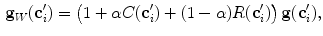 $$\begin{aligned} \mathbf {g}_W(\mathbf {c}_i') = \big (1 + \alpha C(\mathbf {c}_i') + (1-\alpha ) R(\mathbf {c}_i')\big ) \, \mathbf {g}(\mathbf {c}_i'), \end{aligned}$$